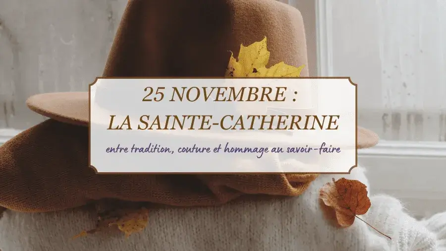 sainte_catherine_traditions_couture_avoir_faire