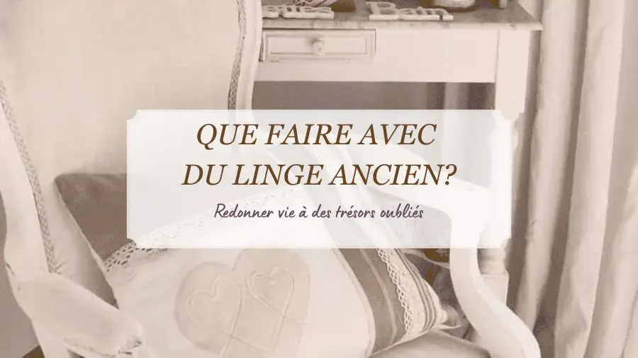que_faire_avec_du_linge_ancien_mademoiselle_marie_creations_artisanales_memoire