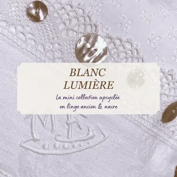 blanc_lumiere_linge_ancien_nacre_collection_upcyclee_dentelles_saint_tropez_riviera_creations