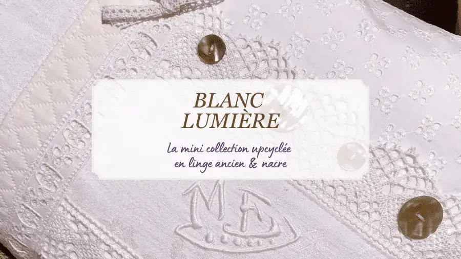 blanc_lumiere_linge_ancien_nacre_dentelles_upcycling_monogramme_idee_cadeau