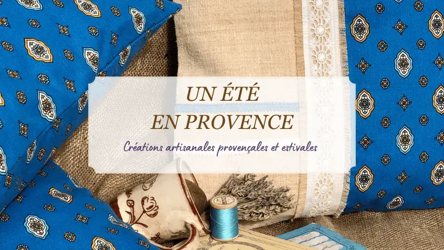 un_été_en_provence_tissus_provencaux_quenouilles_fuseaux_décoration_idées_cadeaux_typiques_sud_france