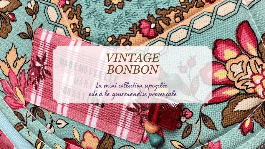 vintage_bonbon_idees_cadeaux_upcyclees_reemploi_tissu_provencal_gourmandise_atypique